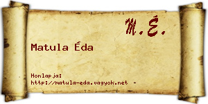 Matula Éda névjegykártya